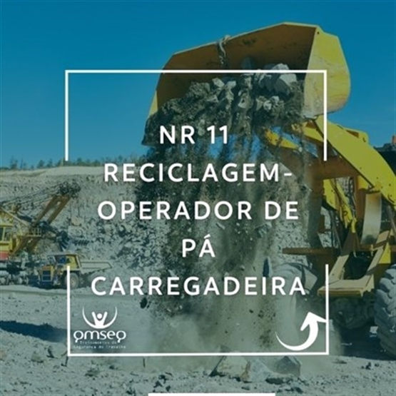 Reciclagem - NR 11 - Operador de Pá Carregadeira